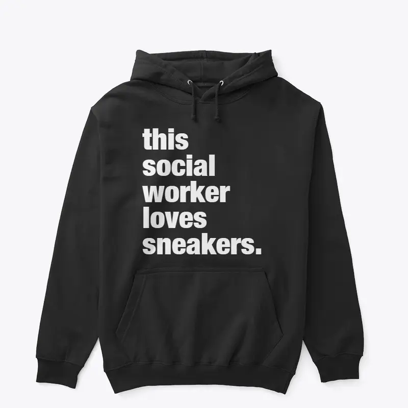 This SOCIAL WORKER loves sneakers.